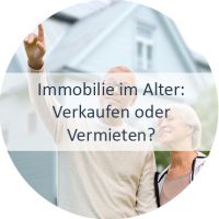 Immobilie oder Haus im Alter, verkaufen vermieten, seniorengerecht