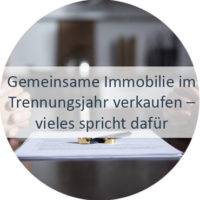 Blog_Verlinkung_KW5 Gemeinsame Immobilie im Trennungsjahr verkaufen – vieles spricht dafür